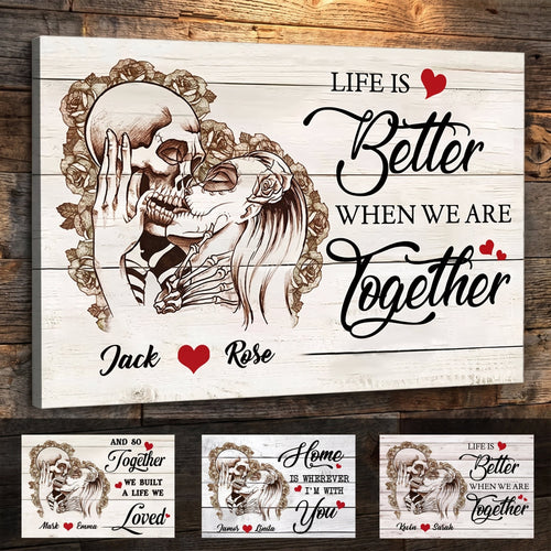 "Life Is Better When We Are Together" Skull Couple Personalized Canvas / Poster - Custom Romantic Gothic Gift for Couples